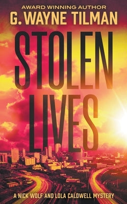 Stolen Lives: A Nick Wolf and Lola Caldwell Mystery Paperback Rough Edges Press