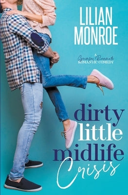 Dirty Little Midlife Crisis Paperback Lilian Monroe