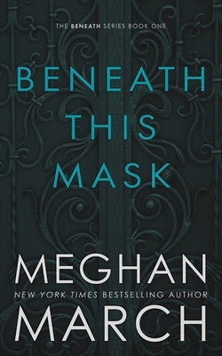 Beneath This Mask by March, Meghan