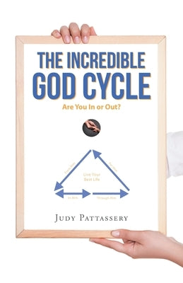 The Incredible God Cycle: Are You In or Out? Trilogy Christian Publishing