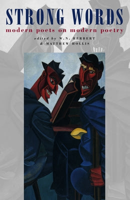 Strong Words: Modern Poets on Modern Poetry Paperback Bloodaxe Books