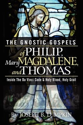 The Gnostic Gospels of Philip, Mary Magdalene, and Thomas Paperback Fifth Estate