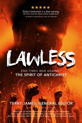 Lawless: End Times War Against the Spirit of Antichrist by James, Terry