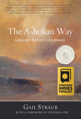 The Ashokan Way: Landscape's Path Into Consciousness by Straub, Gail