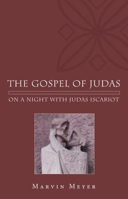 The Gospel of Judas by Meyer, Marvin W.