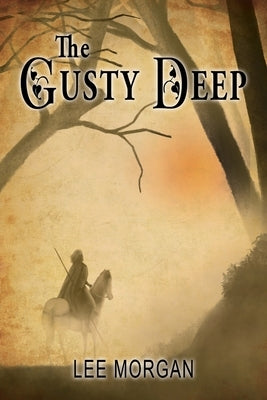 The Gusty Deep by Morgan, Lee
