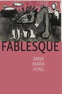 Fablesque by Hong, Anna Maria