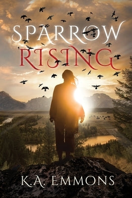 Sparrow Rising Paperback K.A. Emmons