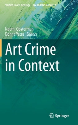 Art Crime in Context by Oosterman, Naomi