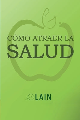 Cómo atraer la Salud by García Calvo, Lain