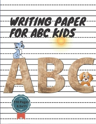 Kindergarten Writing Paper With Lines For ABC Kids: Cursive Writing Paper, 110 Pages 8.5x11 Handwriting Paper Paperback Independently Published