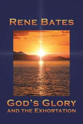 God's Glory: and the Exhortation Paperback Christian Faith Publishing, Inc