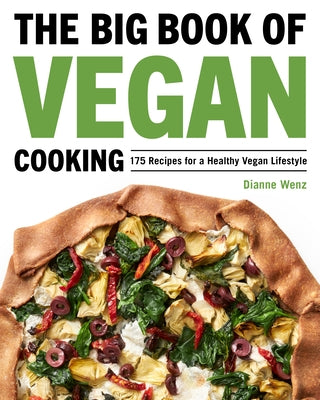 The Big Book of Vegan Cooking: 175 Recipes for a Healthy Vegan Lifestyle Paperback Rockridge Press