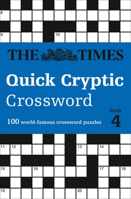 The Times Quick Cryptic Crossword Book 4: 100 World-Famous Crossword Puzzles Paperback Times Books UK