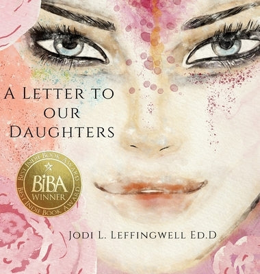 A Letter to Our Daughters by Leffingwell Ed D., Jodi L.