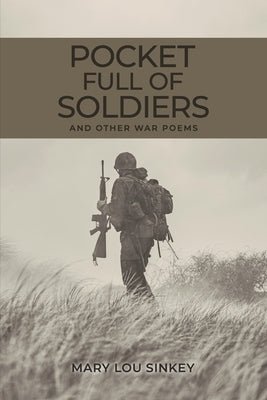 Pocket Full Of Soldiers by Sinkey, Mary Lou