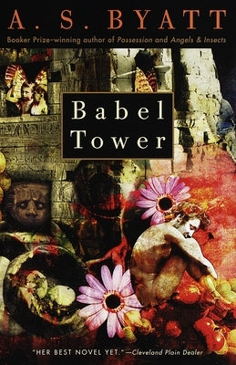 Babel Tower by Byatt, A. S.