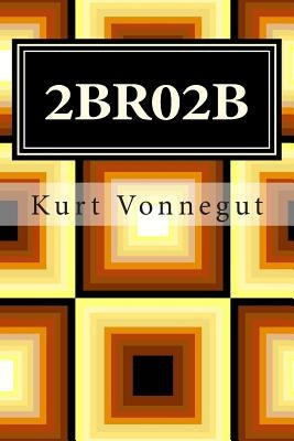 2br02b by Vonnegut, Kurt