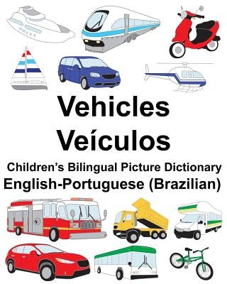 English-Portuguese (Brazilian) Vehicles/Veículos Children's Bilingual Picture Dictionary by Carlson, Suzanne