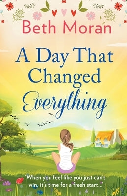 A Day That Changed Everything by Moran, Beth