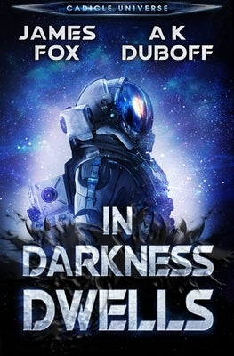 In Darkness Dwells: A Cadicle Sci-Fi Horror Thriller Paperback Dawnrunner Press