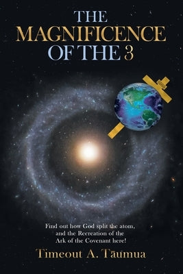Paperback book titled "The Magnificence of the 3" by Christian Faith Publishing, with a cover featuring vibrant, artistic design.