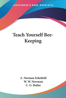 Teach Yourself Bee-Keeping by Schofield, A. Norman