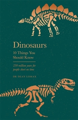 Dinosaurs: 10 Things You Should Know by Lomax, Dean