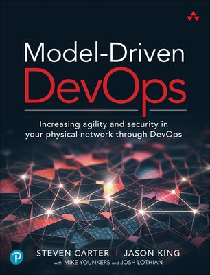 Model-Driven Devops: Increasing Agility and Security in Your Physical Network Through Devops Paperback Addison-Wesley Professional