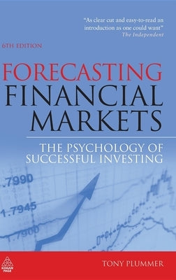 Forecasting Financial Markets: The Psychology of Successful Investing by Plummer, Tony