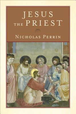 Jesus the Priest Paperback Baker Academic