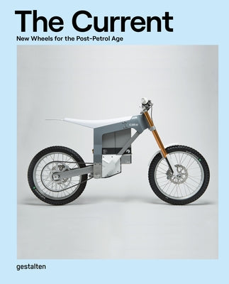 The Current: New Wheels for the Post-Petrol Age by Gestalten