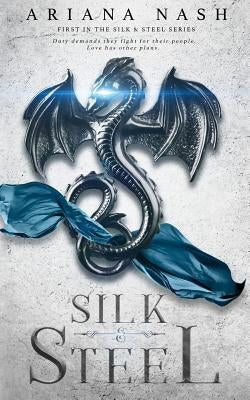 Silk & Steel by Nash, Ariana