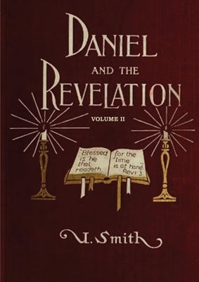 Daniel and Revelation Volume 2: The Response of History to the Voice of Prophecy (country living, deep and concise explanation on the 7 churches, The by Smith, Uriah