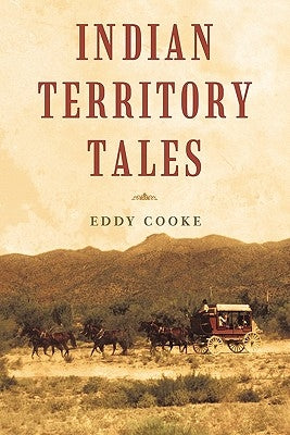 Indian Territory Tales by Cooke, Eddy