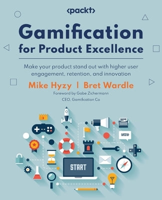 Gamification for Product Excellence Paperback Packt Publishing