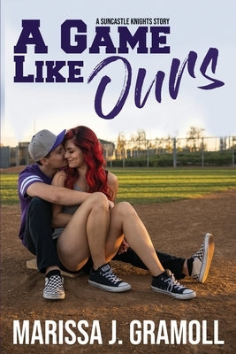 A Game Like Ours by Gramoll, Marissa J.