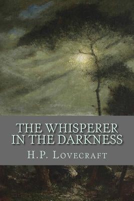 The Whisperer in the Darkness Paperback Createspace Independent Publishing Platform