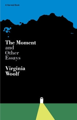 Moment and Other Essays Paperback Mariner Books
