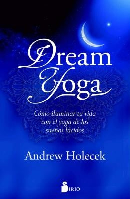 Dream Yoga by Holecek, Andrew