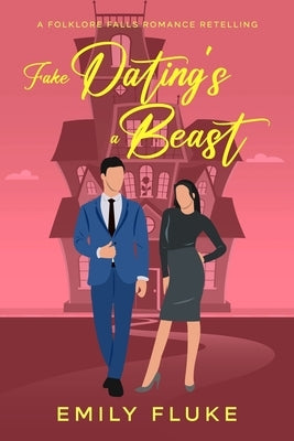 Fake Dating's a Beast Paperback Emily Fluke