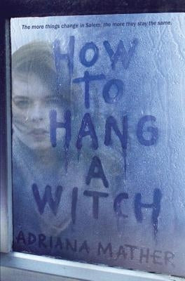 How to Hang a Witch by Mather, Adriana
