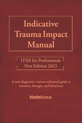 Indicative Trauma Impact Manual ITIM: ITIM for Professionals Paperback Independently Published