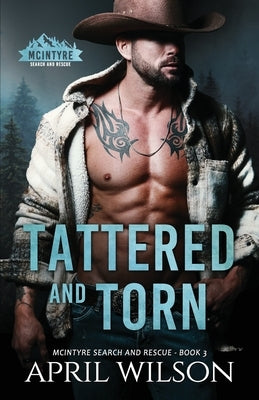 Tattered and Torn: A Small Town, Grumpy Sunshine Western Romance Paperback Independently Published
