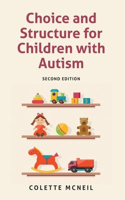 Choice and Structure for Children with Autism: Second Edition Paperback Msi Press