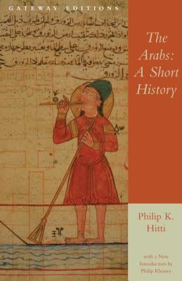 The Arabs: A Short History by Hitti, Philip Khuri