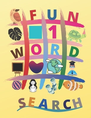 Fun Word Search: Word Search for Kids Ages 6-8: A Fun and Educational Word Search puzzels (8.5"x11") with Fun Themes Paperback Independently Published