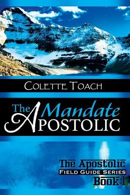 The Apostolic Mandate by Toach, Colette