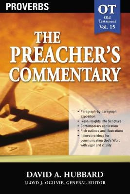 The Preacher's Commentary - Vol. 15: Proverbs: 15 Paperback Thomas Nelson