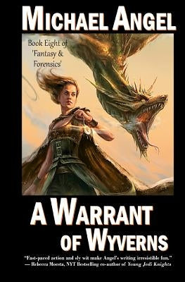 A Warrant of Wyverns: Book Eight of 'Fantasy & Forensics' Paperback Createspace Independent Publishing Platform
